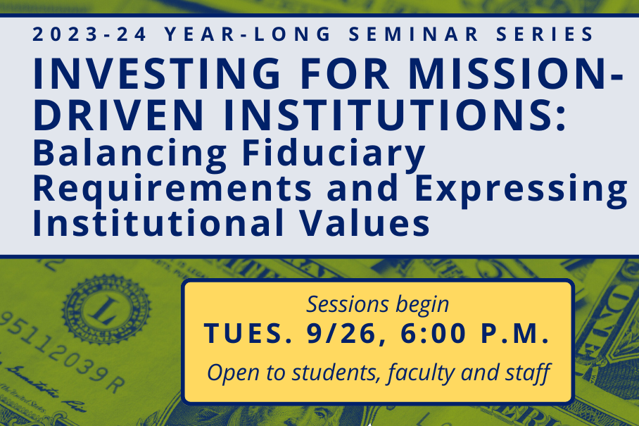 Investing for Mission-Driven Institutions: Balancing Fiduciary Requirements and Expressing Institutional Values